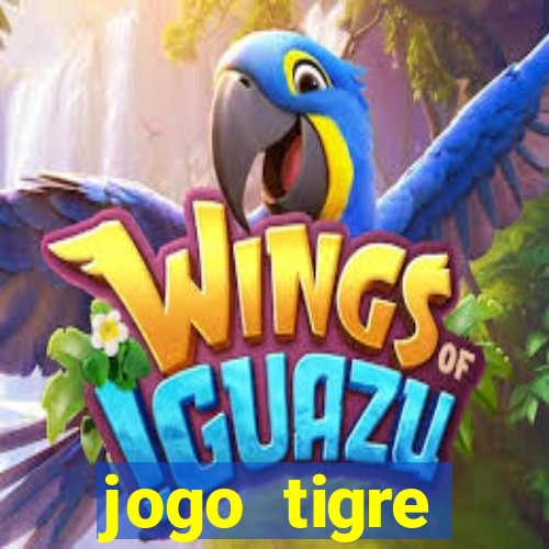 jogo tigre plataforma nova